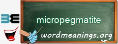 WordMeaning blackboard for micropegmatite